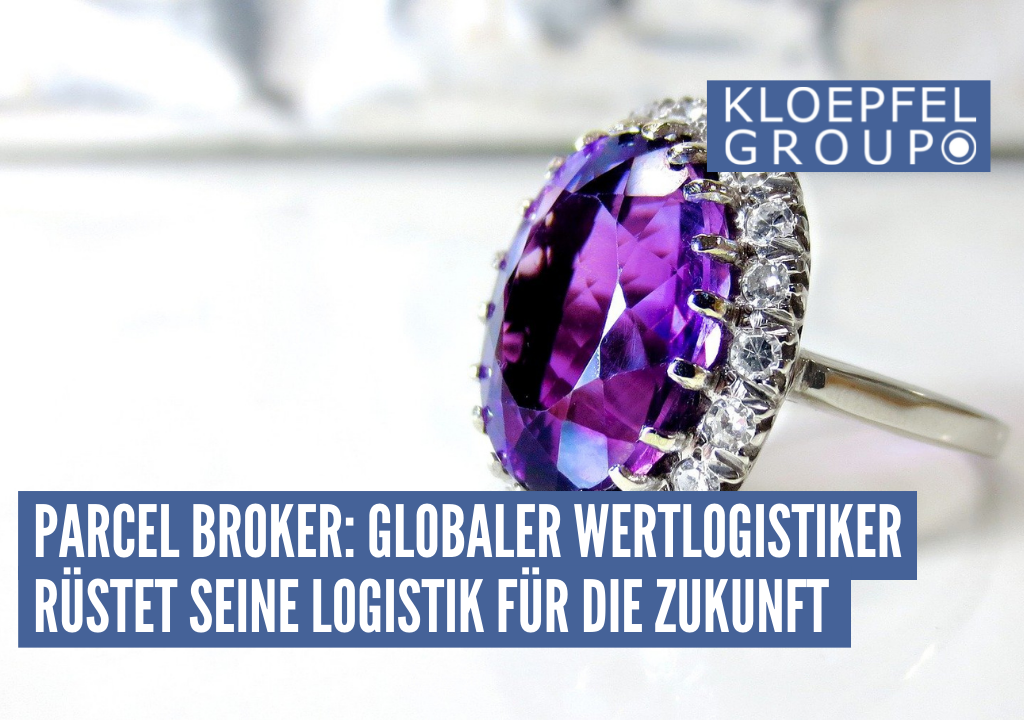 Parcel Broker: Globaler Wertlogistiker rüstet seine Logistik für die Zukunft